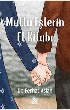 Mutlu Eşlerin El Kitabı - Ferhat Aslan - Nesil Yayınları Mutlu Eşlerin El Kitabı - Ferhat Aslan - Nesil Yayınları