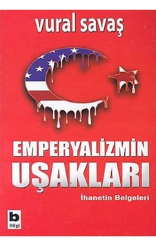 Emperyalizmin Uşakları - Vural Savaş - Bilgi Yayınevi Emperyalizmin Uşakları - Vural Savaş - Bilgi Yayınevi