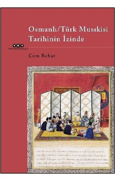 Osmanlı-türk Musıkisi Tarihinin İzinde / Cem Behar