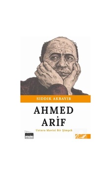 Ahmed Arif - Ustura Mavisi Bir Şimşek - Sıddık Akbayır - Siyah Beyaz