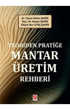 Teoriden Pratiğe Mantar Üretim Rehberi / Dr. Yavuz Selim Şahin Teoriden Pratiğe Mantar Üretim Rehberi / Dr. Yavuz Selim Şahin