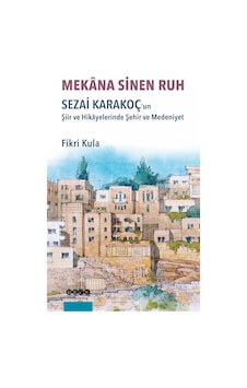 Mekana Sinen Ruh - Fikru Kula - Hece Yayınları Mekana Sinen Ruh - Fikru Kula - Hece Yayınları