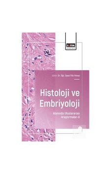Histoloji Ve Embriyoloji Alanında Uluslararası Araştırmalar-ıı... Histoloji Ve Embriyoloji Alanında Uluslararası Araştırmalar-ıı...