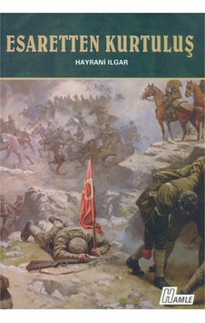 Esaretten Kurtuluş / Hayrani Ilgar Esaretten Kurtuluş / Hayrani Ilgar