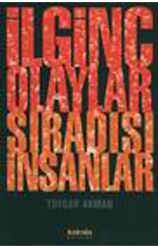 İlginç Olaylar Sıradışı İnsanlar İlginç Olaylar Sıradışı İnsanlar