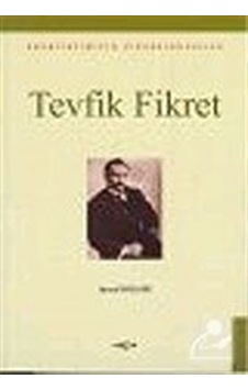 Tevfik Fikret - Edebiyatımızın Zirvesindekiler - İsmail Parlatır - Akçağ Yayınları Tevfik Fikret - Edebiyatımızın Zirvesindekiler - İsmail Parlatır - Akçağ Yayınları