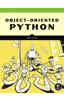 Object-oriented Python: Master Oop By Building Games And Guıs Object-oriented Python: Master Oop By Building Games And Guıs