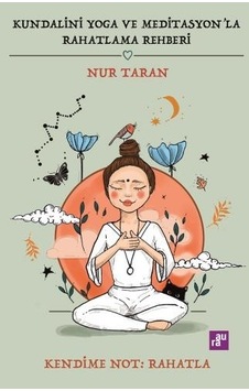 Kundalini Yoga ve Meditasyon'la Rahatlama Rehberi - Nur Taran - Aura