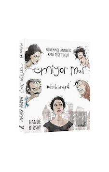 Emiyor mu? Mükemmel Annelik Beni Teğet Geçti - Hande Birsay - İndigo Kitap