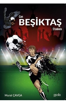 Can Beşiktaş Stadında - Murat Çavga - Puslu Yayıncılık Can Beşiktaş Stadında - Murat Çavga - Puslu Yayıncılık