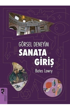 Görsel Deneyim: Sanata Giriş - Bates Lowry - Hayalperest Yayınevi Görsel Deneyim: Sanata Giriş - Bates Lowry - Hayalperest Yayınevi