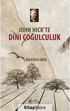John Hick'te Dini Çoğulculuk - Mustafa Eren - Otorite
