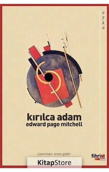 Kırılca Adam - Edward Page Mitchell - Fihrist Kırılca Adam - Edward Page Mitchell - Fihrist