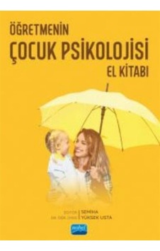Öğretmenin Çocuk Psikolojisi El Kitabı- Nobel Akademik Yayıncılık Öğretmenin Çocuk Psikolojisi El Kitabı- Nobel Akademik Yayıncılık
