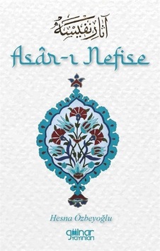 Asar-ı Nefise / Hesna Özbeyoğlu Asar-ı Nefise / Hesna Özbeyoğlu