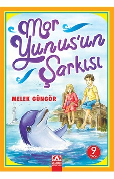 Mor Yunus'un Şarkısı - Melek Güngör - Altın Kitaplar Mor Yunus'un Şarkısı - Melek Güngör - Altın Kitaplar