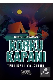 Korku Kapanı-Tehlikeli Yolculuk - Burcu Karadaş - Yediveren Çocuk Korku Kapanı-Tehlikeli Yolculuk - Burcu Karadaş - Yediveren Çocuk