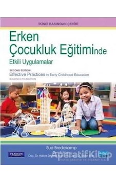Erken Çocukluk Eğitiminde Etkili Uygulamalar - Sue Bredekamp - Nobel Akademik Yayıncılık Erken Çocukluk Eğitiminde Etkili Uygulamalar - Sue Bredekamp - Nobel Akademik Yayıncılık