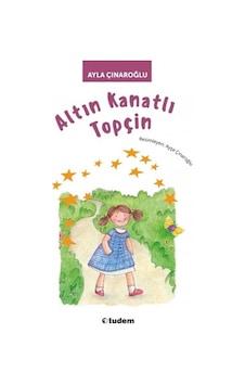Altın Kanatlı Topçin - Ayla Çınaroğlu - Uçanbalık Yayıncılık Altın Kanatlı Topçin - Ayla Çınaroğlu - Uçanbalık Yayıncılık