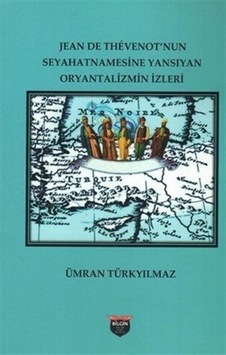 Jean De Thevenot'nun Seyhatnamesine Yansıyan Oryantalizmin İzl...