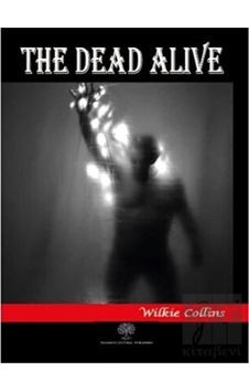 The Dead Alive - Wilkie Collins - Platanus Publishing