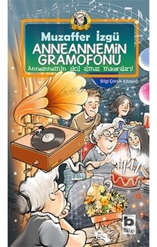 Bilgi Yayınları Anneannemin Gramofonu