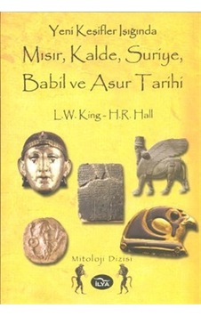 Yeni Keşifler Işığında Mısır Kalde Suriye Babil ve Asur Tarihi Yeni Keşifler Işığında Mısır Kalde Suriye Babil ve Asur Tarihi