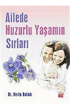 Ailede Huzurlu Yaşamın Sırları / Kerim Buladı Ailede Huzurlu Yaşamın Sırları / Kerim Buladı