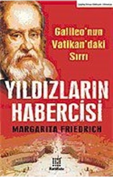 Yıldızların Habercisi /Galileo'nun Vatikan'daki Sırrı / Margar...