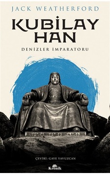 Kubilay Han & Denizler İmparatoru / Jack Weatherford Kubilay Han & Denizler İmparatoru / Jack Weatherford
