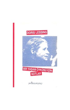 Bir Yaşam Öyküsü İçin Notlar - Notes For A Case History - Doris Lessing