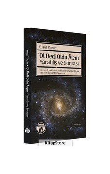 Ol Dedi Oldu Alem - Yaratılış ve Sonrası - Yusuf Yazar - Büyüyenay Yayınları