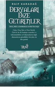 Deryaları Dize Getirenler / Raif Karadağ Deryaları Dize Getirenler / Raif Karadağ