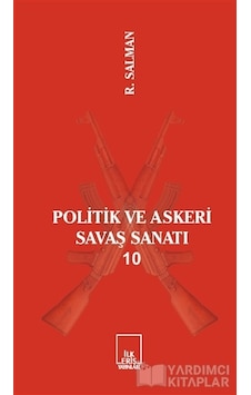 İlkeriş Yayınları Politik ve Askeri Savaş Sanatı 10 İlkeriş Yayınları Politik ve Askeri Savaş Sanatı 10
