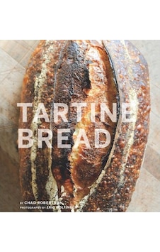 Tartine Bread - Chad Robertson - Chronicle Books Tartine Bread - Chad Robertson - Chronicle Books