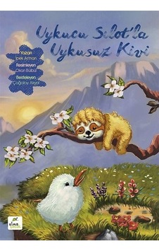 Uykucu Sılot'la Uykusuz Kivi - Çağatay Akyol - Elma Yayınevi