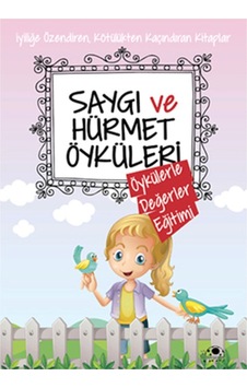 Saygı ve Hürmet Öyküleri - Saide Nur Dikmen - Uğurböceği Saygı ve Hürmet Öyküleri - Saide Nur Dikmen - Uğurböceği