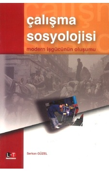Çalışma Sosyolojisi Serkan Güzel Çalışma Sosyolojisi Serkan Güzel