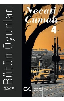 Necati Cumalı - Bütün Oyunları 4 - Necati Cumalı - Cumhuriyet Kitapları Necati Cumalı - Bütün Oyunları 4 - Necati Cumalı - Cumhuriyet Kitapları