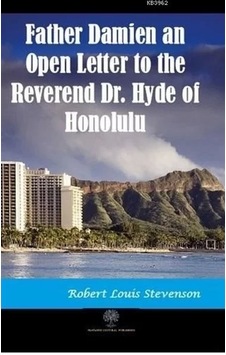 Father Damien an Open Letter to the Reverend Dr. Hyde of Honolulu - Robert Louis Stevenson - Platanus Publishing