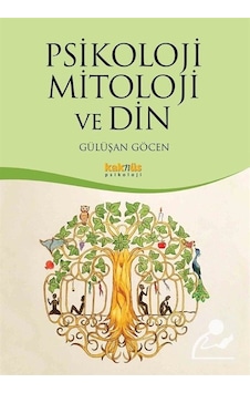 Psikoloji Mitoloji ve Din - Gülüşan Göçen - Kaknüs Yayınları Psikoloji Mitoloji ve Din - Gülüşan Göçen - Kaknüs Yayınları