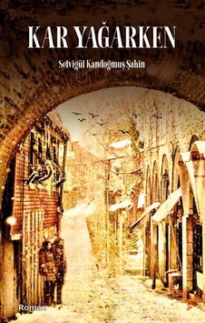 Kar Yağarken / Selvigül Kandoğmuş Şahin Kar Yağarken / Selvigül Kandoğmuş Şahin