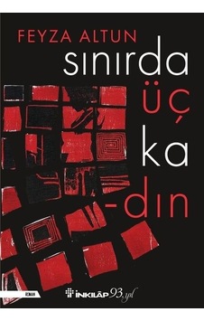 Sınırda Üç Kadın - Feyza Altun - İnkılap Kitabevi Sınırda Üç Kadın - Feyza Altun - İnkılap Kitabevi