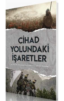 Cihad Yolundaki İşaretler / Muhammed b. Abdullah el-Hasım Cihad Yolundaki İşaretler / Muhammed b. Abdullah el-Hasım