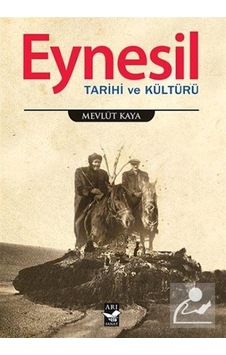 Eynesil Tarihi Ve Kültürü / Mevlüt Kaya