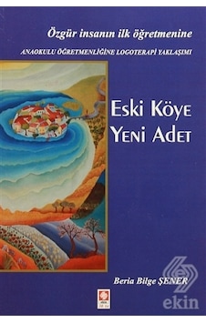 Eski Köye Yeni Adet - Beria Bilge Şener - Ekin Basım Yayın Eski Köye Yeni Adet - Beria Bilge Şener - Ekin Basım Yayın
