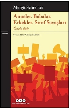 Anneler. Babalar. Erkekler. Sınıf Savaşları & Özele Dair / Mar...