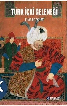 Türk İçki Geleneği / Fuat Bozkurt Türk İçki Geleneği / Fuat Bozkurt