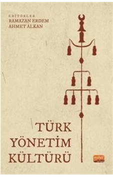 Türk Yönetim Kültürü- Nobel Bilimsel Eserler Türk Yönetim Kültürü- Nobel Bilimsel Eserler