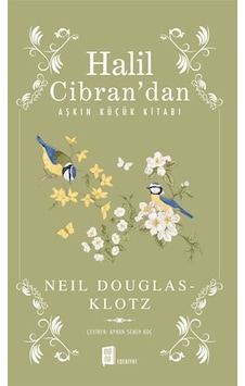 Halil Cibran'dan Aşkın Küçük Kitabı - Neil Douglas Klotz - Mona Halil Cibran'dan Aşkın Küçük Kitabı - Neil Douglas Klotz - Mona